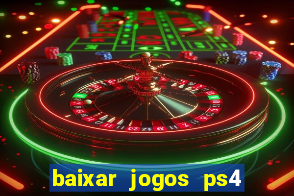 baixar jogos ps4 pkg pt br